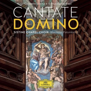 Cantate Domino: La Cappella Sistina e la musica dei Papi