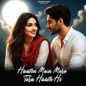 Haaton Mein Mere Tera Haath Ho
