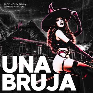 Una Bruja (feat. Jey Andro & Mostone) (Explicit)