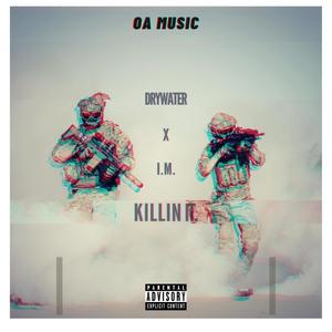 Killin' It (feat. I.M.) (Explicit)