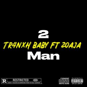 2 Man (feat. TR4NXH Baby) (Explicit)