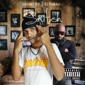 Snitch (feat. El Flakko) (Explicit)