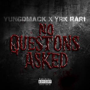 No Questions Asked (feat. YungDmack) (Explicit)