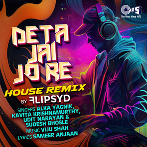 Deta Jai Jo Re (House Remix)