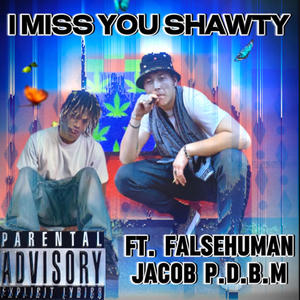 I MISS YOU SHAWTY (Explicit)