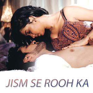 Jism Se Rooh Ka (feat. Javed Ali & Anuja Ghadge)