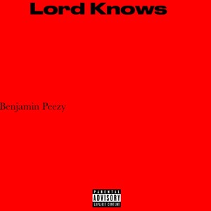 Lord Knows (Explicit)
