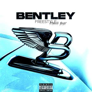 BENTLEY FREESTYLE (Explicit)