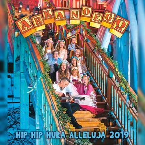 Arka Noego - HIP HIP HURA ALLELUJA 2019