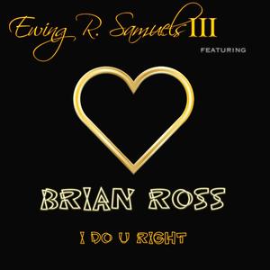 I Do U RIght (feat. Brian Ross)