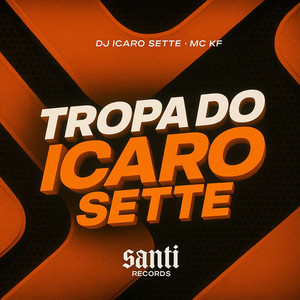 Tropa Do Icaro Sette (Explicit)