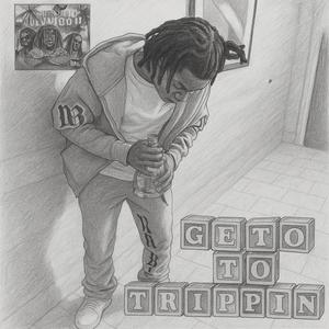 Get to trippin (Explicit)
