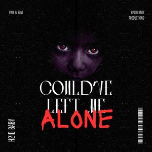 Left Me Alone (Explicit)