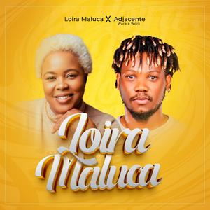 Loira Maluca (feat. Welwitchia Moreira)