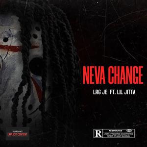 NEVA CHANGE (feat. Lil Jitta) [Explicit]