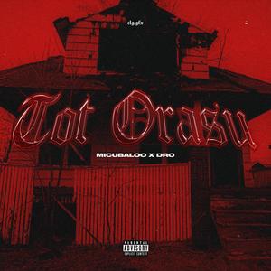 Tot Orasu (feat. Dro) [Explicit]