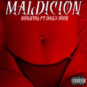 Maldición (feat. Daily dose) [Explicit]