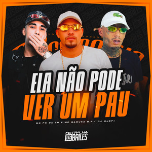 Ela Não Pode Ver Um Pau (Explicit)