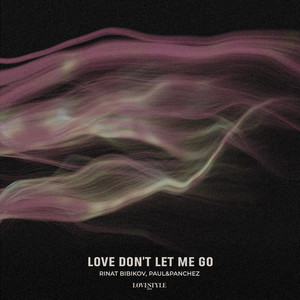 Love Don't Let Me Go