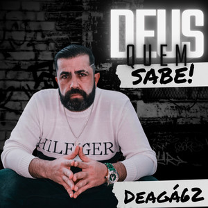 Deus Quem Sabe! (Explicit)