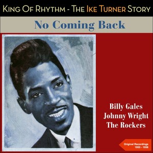 No Coming Back (King of Rhythm - The Ike Turner Story - Original Recordings 1955-1956)