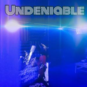 Undeniable (Explicit)