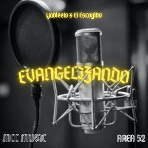 Evangelizando (feat. El Escogído)