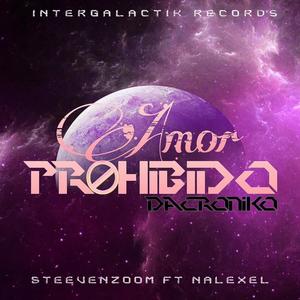 Amor Prohibido (feat. Dacroniko & SteevenZoom) (Explicit)