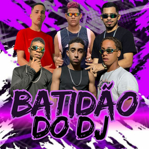 Batidão do Dj (Explicit)