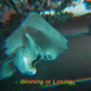 Winning Or Losing? (Explicit)