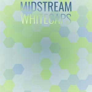 Midstream Whitecaps