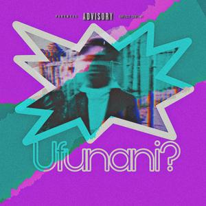 UFUNANI? (feat. Just_Iz & Em Jay Riisto) (Explicit)