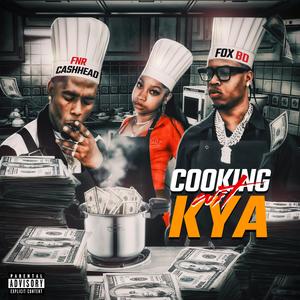 Cooking Wit Kya (feat. Fox BD) (Explicit)