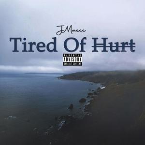 Tired Of Hurt (Explicit)