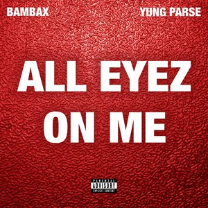 All Eyes on Me (Explicit)