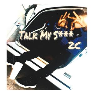 Talk My *** (Explicit)