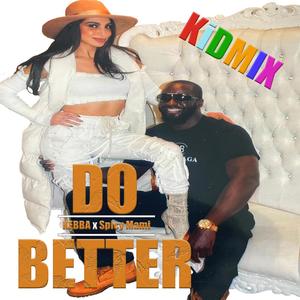 Do Better (feat. Spicy Mami) [Radio Edit] [Explicit]