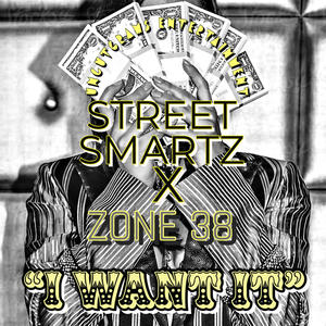 I Want It (feat. ZONE 38) (Explicit)