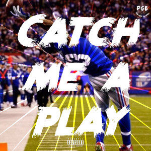 Catch Me A Play (Explicit)