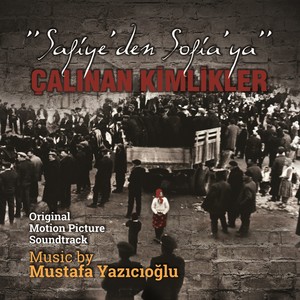 Safiye'den Sofia'ya Calinan Kimlikler (Original Motion Picture Soundtrack)