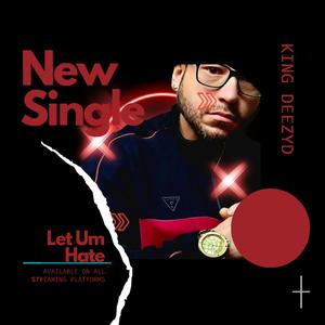 LET UM HATE (Explicit)