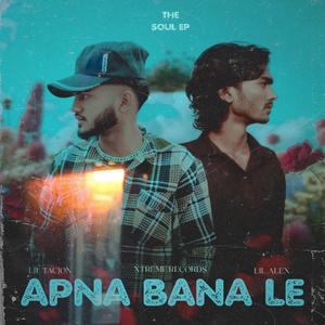 Apna Bana Le (feat. Lil Alex)