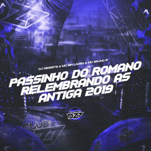 PASSINHO DO ROMANO RELEMBRANDO AS ANTIGA 2019 (Explicit)