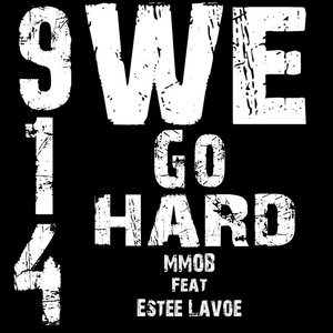Nine One Four (We Go Hard)