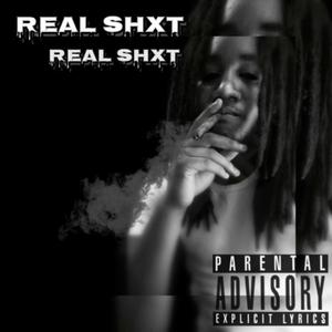 REAL SHXT (Explicit)