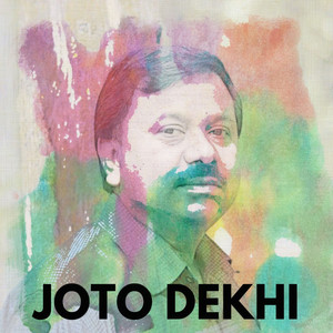 Joto Dekhi