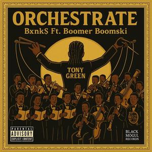 Orchestrate (feat. Boomer Boomski) (Explicit)