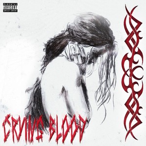 crying blood (Explicit)