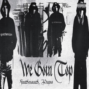 WE GOIN TOP (feat. Pupis) (Explicit)