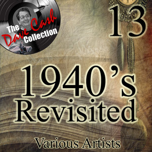 1940's Re-Visited 13 - [The Dave Cash Collection]